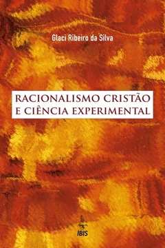 Racionalismo Cristão e Ciência Experimental