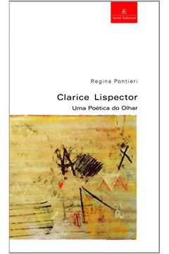 Clarice Lispector - uma Poética do Olhar