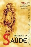 Metafísica da Saúde - Vol. 1 - Sistemas Respiratório e Digestivo