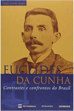 Euclides Da Cunha : Contrastes Do Brasil