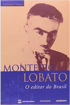 Monteiro Lobato : O Editor Do Brasil