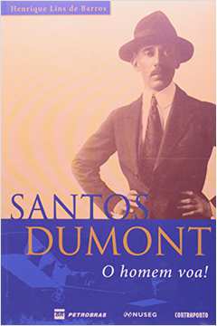 Santos Dumont : O Homem Voa!
