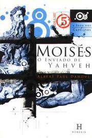 A Saga dos Capelinos - Moisés o Enviado de Yahveh