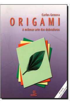 Origami a Milenar Arte das Dobraduras