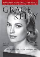 Grace Kelly : A Vida da Princesa de Hollywood