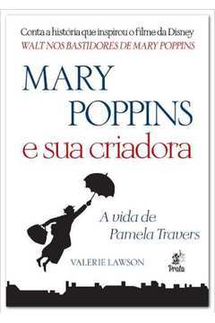 Mary Poppins e Sua Criadora-a Vida de Pamela Travers