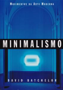 Minimalismo - Coleção Movimentos da Arte Moderna