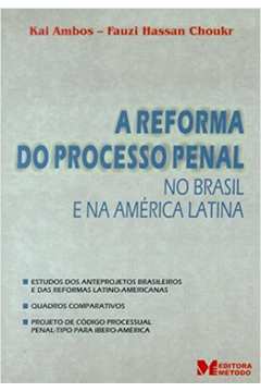 A Reforma do Processo Penal no Brasil e na América Latina