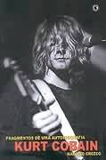 Kurt Cobain Fragmentos de uma Autobiografia