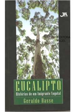 Eucalipto - Historias de um Imigrante Vegetal
