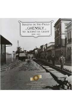 Imagens de São Paulo : Gaensly no Acervo da Light - 1899 - 1925