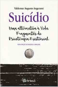 Suicídio - uma Alternativa à Vida