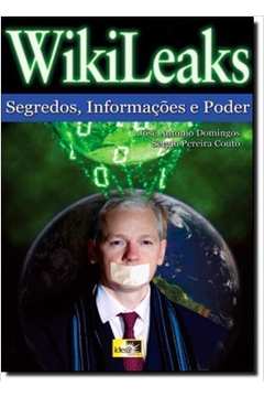 Wikileaks Segredos Informacoes E Poder