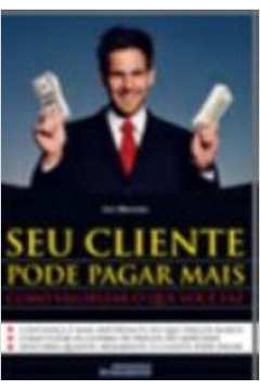 Seu Cliente Pode Pagar Mais (Em Portuguese do Brasil): Ian Brooks:  9788588350304: : Books