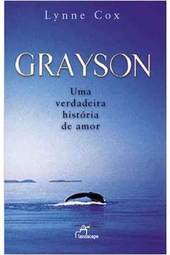 Grayson - uma Verdadeira Historia de Amor