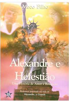 Alexandre & Hefestião - Uma História de Amor e Redenção
