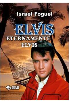 Elvis: Eternamente Elvis