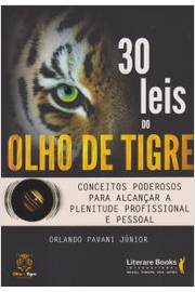 30 leis do olho de tigre: Conceitos poderosos para alcançar a plenitude profissional e pessoal