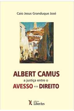 Albert Camus : a Justiça Entre o Avesso e o Direito