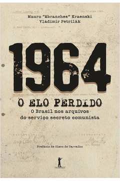 1964 - o Elo Perdido - o Brasil nos Arquivos