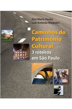 Caminhos do Patrimônio Cultural: 3 roteiros em São Paulo
