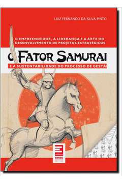 O Fator Samurai e a Sustentabilidade do Processo de Gestão