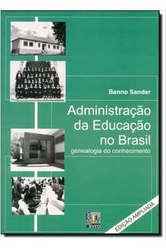 Administração da Educação no Brasil : Genealogia do Conhecimento