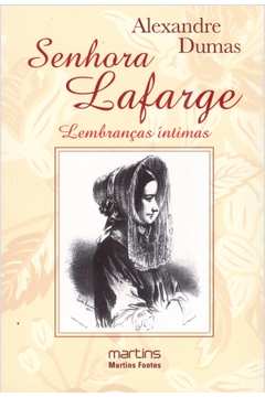 Senhora Lafarge : Lembranças Íntimas