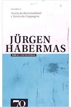 OBRAS ESCOLHIDAS DE JURGEN HABERMAS - VOL. II