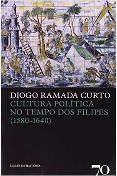 Cultura Política No Tempo Dos Filipes (1580-1640)