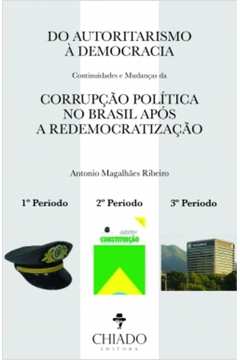 Do Autoritarismo À Democracia - Corrupção Política no Brasil Após
